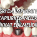 Ağrı'da İmplant Diş Yapılırken Nelere Dikkat Edilmelidir?