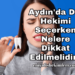 Aydın'da Diş Hekimi Seçerken Nelere Dikkat Edilmelidir?