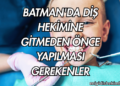 Batman'da Diş Hekimine Gitmeden Önce Yapılması Gerekenler
