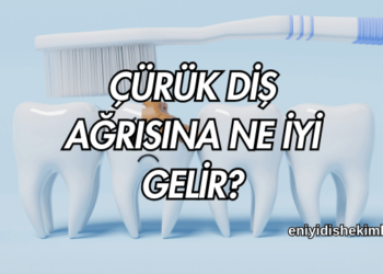 Çürük Diş Ağrısına Ne İyi Gelir?