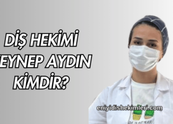 Diş Hekimi Zeynep Aydın Kimdir?