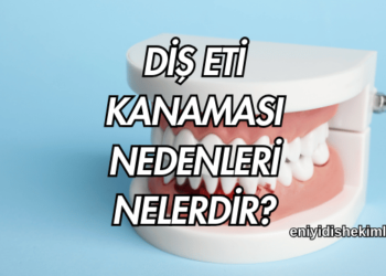 Diş Eti Kanaması Nedenleri Nelerdir?