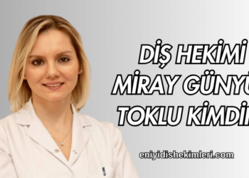 Diş Hekimi Miray Günyüz Toklu