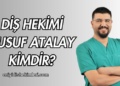 Diş Hekimi Yusuf Atalay