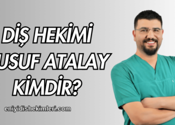 Diş Hekimi Yusuf Atalay