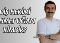 Diş Hekimi Ahmet Uğan