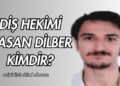Diş Hekimi Hasan Dilber