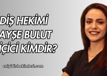 Diş Hekimi Ayşe Bulut Biçici Kimdir?