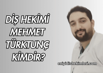 Diş Hekimi Mehmet Türktunç