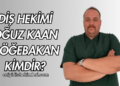 Diş Hekimi Furkan Özkurt Kimdir?
