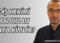 Diş Hekimi Abdullah Kaya Kimdir?