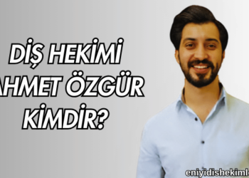 Diş Hekimi Ahmet Özgür Kimdir?