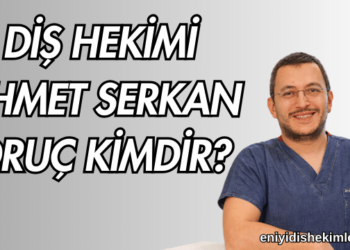 Diş Hekimi Ahmet Serkan Oruç Kimdir?