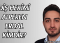 Diş Hekimi Alperen Erdal Kimdir?