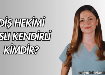 Diş Hekimi Aslı Kendirli Kimdir?