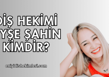 Diş Hekimi Ayşe Şahin Kimdir?