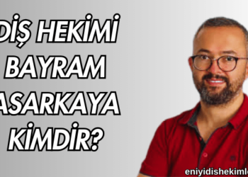 Diş Hekimi Bayram Asarkaya Kimdir?