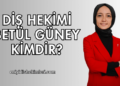 Diş Hekimi Betül Güney Kimdir?