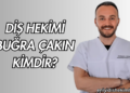 Diş Hekimi Buğra Çakın Kimdir?