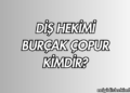 Diş Hekimi Burçak Çopur Kimdir?