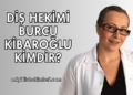 Diş Hekimi Burcu Kibaroğlu Kimdir?
