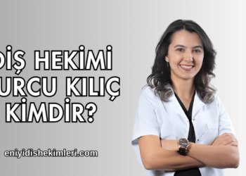 Diş Hekimi Burcu Kılıç Kimdir?