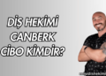 Diş Hekimi Canberk Cibo Kimdir?