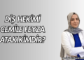Diş Hekimi Cemile Feyza Atak Kimdir?