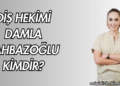 Diş Hekimi Damla Şahbazoğlu Kimdir?