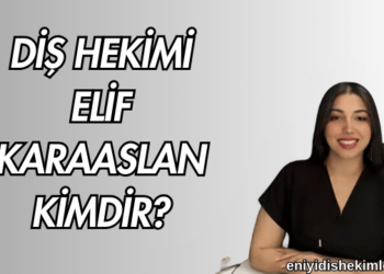 Diş Hekimi Elif Karaaslan Kimdir?