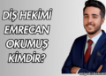 Diş Hekimi Emrecan Okumuş Kimdir?
