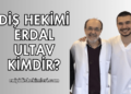 Diş Hekimi Erdal Ultav Kimdir