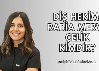 Diş Hekimi Rabia Merve Çelik Kimdir?