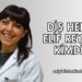 Diş Hekimi Elif REYHAN Kimdir?