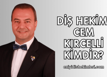 Diş Hekimi Cem Kırcelli Kimdir?