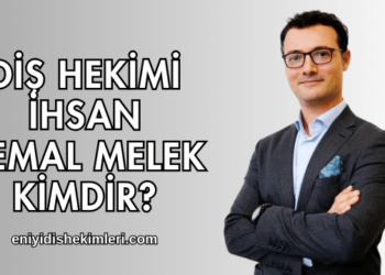 Diş Hekimi İhsan Cemal Melek Kimdir?