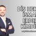 Diş Hekimi İsmail Erdem Kimdir?