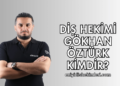 Diş Hekimi Gökhan Öztürk Kimdir?