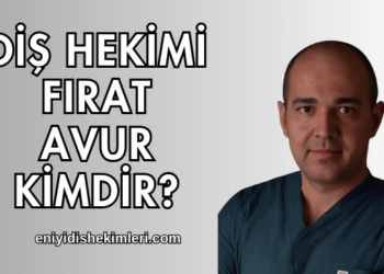 Diş Hekimi Fırat Avur Kimdir?