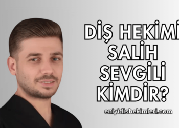 Diş Hekimi Salih Sevgili Kimdir?