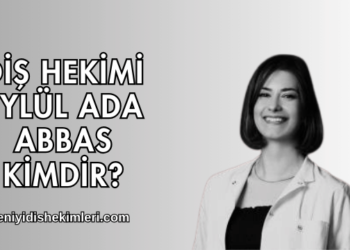 Diş Hekimi Eylül Ada Abbas Kimdir?