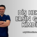 Diş Hekimi Ersin Güler Kimdir?