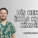 Diş Hekimi İlyas Kural Kimdir?