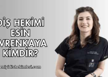 Diş Hekimi Esin Evrenkaya Büyükerkmen Kimdir?