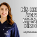 Diş Hekimi Merve Kocacık Kimdir?