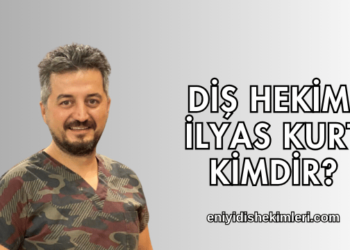 Diş Hekimi İlyas Kurt Kimdir?