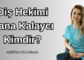 Diş Hekimi Rana Kalaycı Kimdir