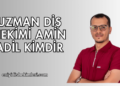 Uzman Diş Hekimi Amin Adil Kimdir?