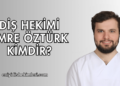 Diş Hekimi Emre Öztürk Kimdir?