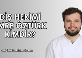 Diş Hekimi Emre Öztürk Kimdir?
